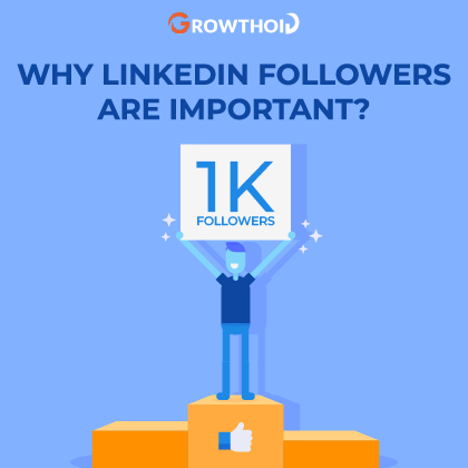 Why LinkedIn Followers Are Important