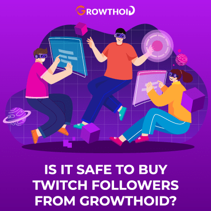 Is It Safe to Buy Twitch Followers from Growthoid
