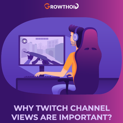Why Twitch Channel Views Are Important