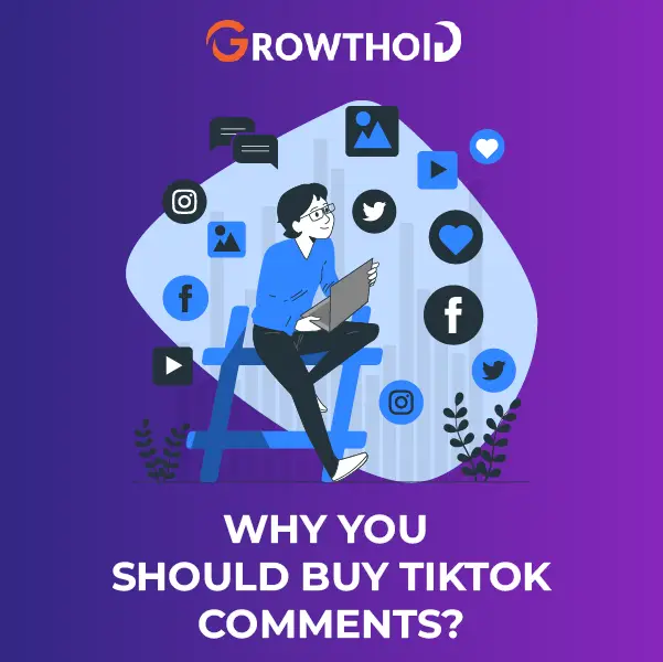 Why Should You Buy TikTok Comments