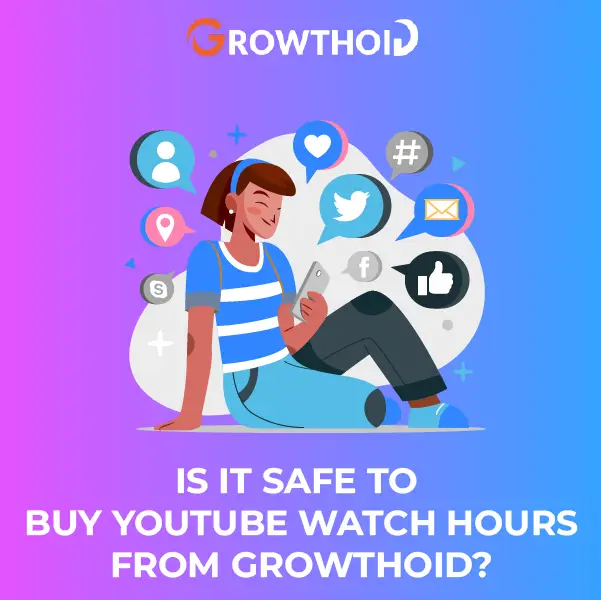 Is It Safe to Buy YouTube Watch Hours from Growthoid