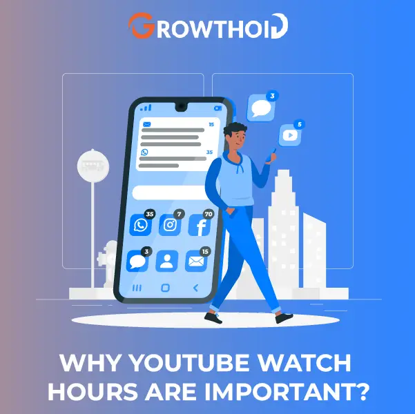 Why YouTube Watch Hours Are Important