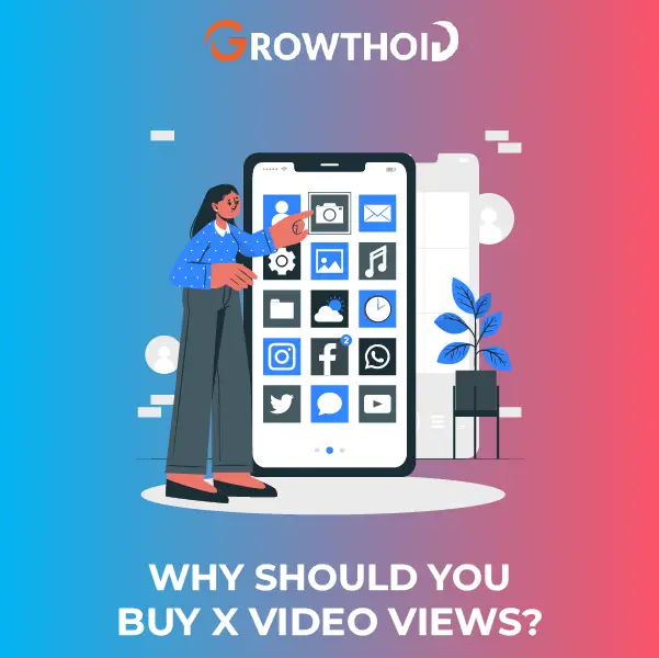 Why Should You Buy X Video Views
