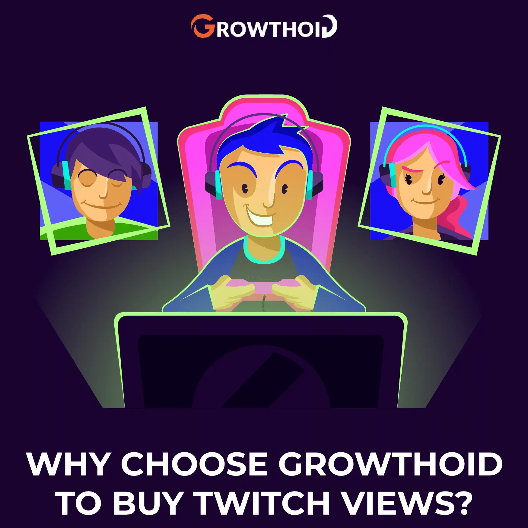 Why Choose Growthoid to Buy Twitch Views