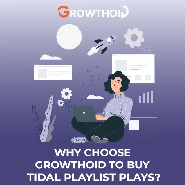Why Choose Growthoid to Buy Tidal Playlist Plays